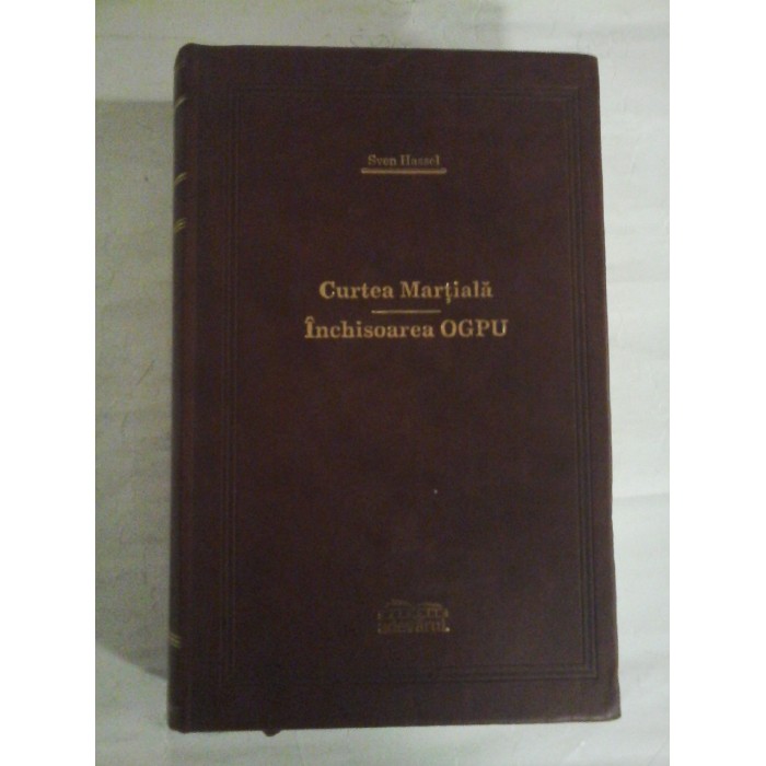   (colectia Adevarul)  - Curtea  Martiala / Inchisoarea  OGPU  -  SVEN  HASSEL 